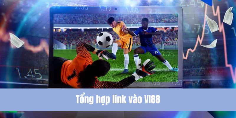 Tầm quan trọng của việc cập nhật link vào VI88